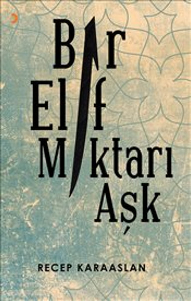 Bir Elif Miktarı Aşk kitabı