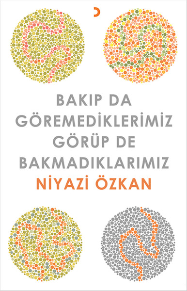 Bakıp Da Göremediklerimiz Görüp De Bakmadıklarımız kitabı