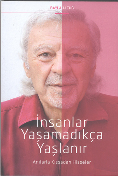 İnsanlar Yaşamadıkça Yaşlanır kitabı