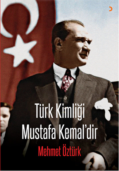 Türk Kimliği Mustafa Kemal'dir kitabı