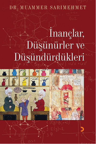 İnançlar, Düşünürler Ve Düşündürdükleri kitabı