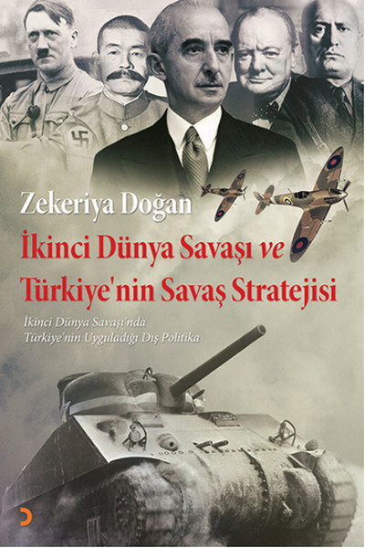 İkinci Dünya Savaşı Ve Türkiye'nin Savaş Stratejisi kitabı