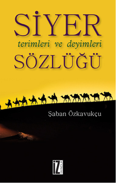 Siyer Terimleri Ve Deyimleri Sözlüğü kitabı