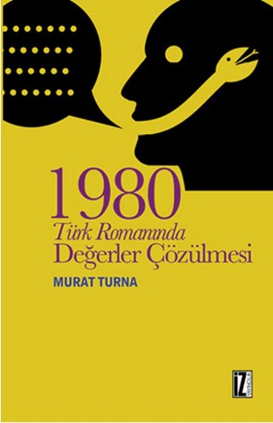 1980 Türk Romanında Değerler Çözülmesi kitabı