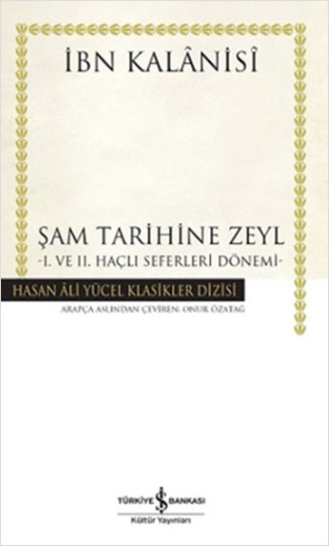 Şam Tarihine Zeyl - 1. Ve 2. Haçlı Seferleri Dönemi kitabı