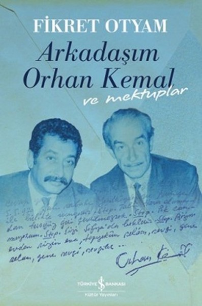 Arkadaşım Orhan Kemal Ve Mektupları kitabı