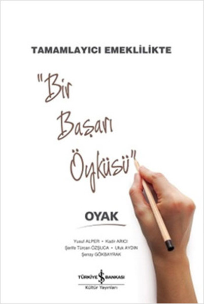 Bir Başarı Öyküsü- Tamamlayıcı Emeklilikte Oyak kitabı