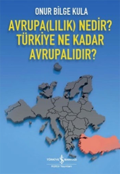 Avrupalılık Nedir? Türkiye Ne Kadar Avrupalıdır? kitabı