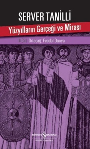 Yüzyılların Gerçeği Ve Mirası 2. Cilt - Ortaçağ: Feodal Dünya kitabı