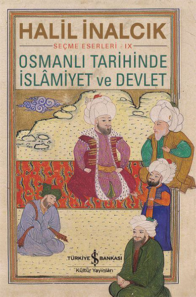 Osmanlı Tarihinde İslamiyet Ve Devlet - Seçme Eserleri 9 kitabı