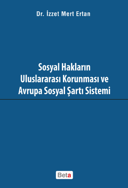 Sosyal Hakların Uluslararası Korunması Ve Avrupa Sosyal Şartı Sistemi kitabı