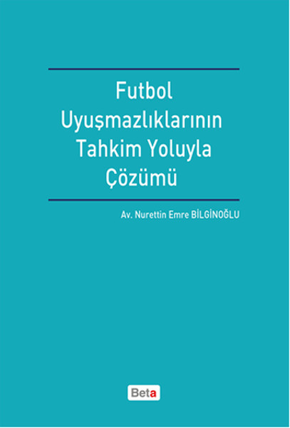 Futbol Uyuşmazlıklarının Tahkim Yoluyla Çözümü kitabı