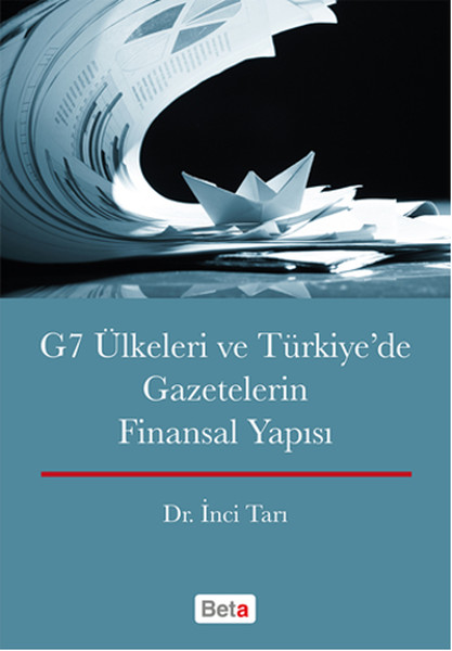 G7 Ülkeleri Ve Türkiye'de Gazetelerin Finansal Yapısı kitabı