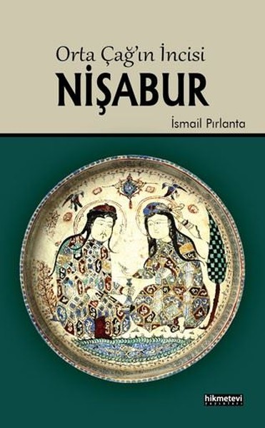 Orta Çağ'ın İncisi Nişabur kitabı