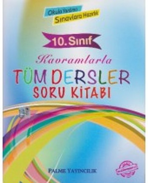 Palme 10. Sınıf Kavramlarla Tüm Dersler Soru Kitabı kitabı