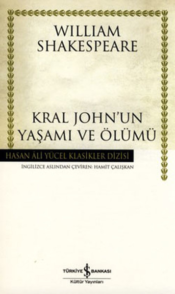 Kral John'un Yaşamı Ve Ölümü - Hasan Ali Yücel Klasikleri kitabı