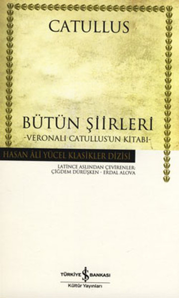 Catullus - Bütün Şiirleri - Hasan Ali Yücel Klasikleri kitabı