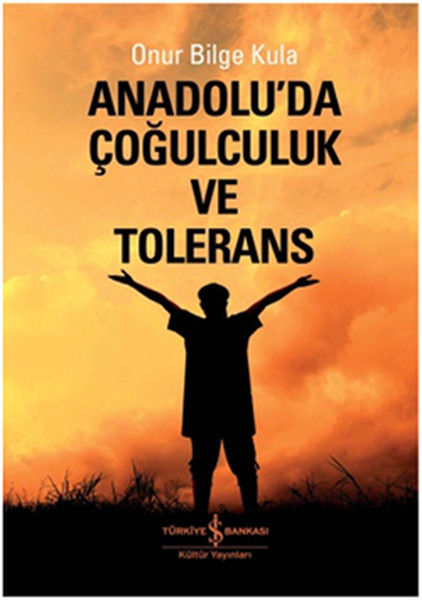 Anadoluda Çoğulculuk Ve Tölerans kitabı