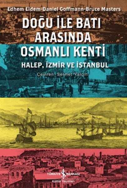 Doğu İle Batı Arasında Osmanlı Kenti kitabı