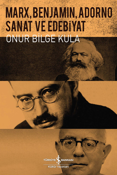 Marx, Benjamin, Adorno - Sanat Ve Edebiyat kitabı