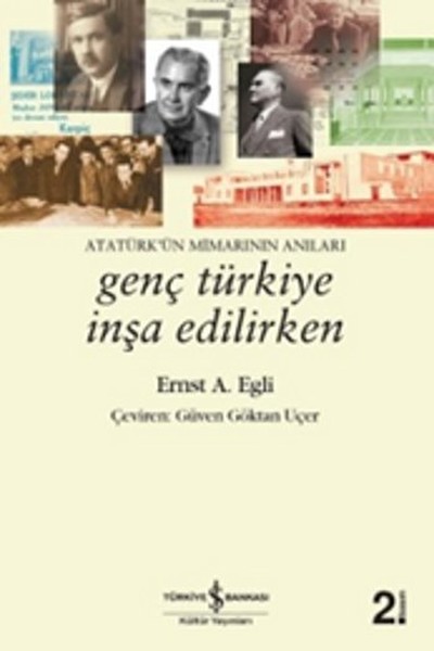 Genç Türkiye İnşa Edilirken - Atatürk'ün Mimarının Anıları kitabı