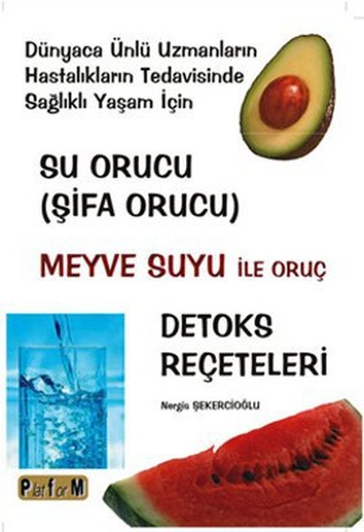 Su Orucu (Şifa Orucu) Meyve Suyu İle Oruç Detoks Reçeteleri kitabı