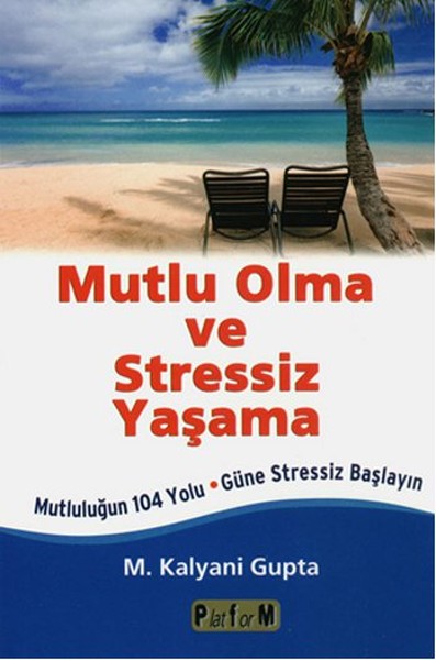 Mutlu Olma Stressiz Yaşama kitabı