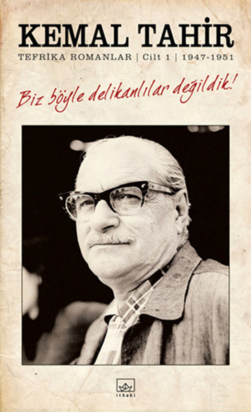 Biz Böyle Delikanlılar Değildik! Tefrika Romanlar (1. Cilt) 1947-1951 kitabı