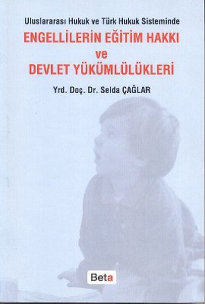 Uluslararası Hukuk Ve Türk Hukuk Sisteminde Engellilerin Eğitim Hakkı Ve Devlet Yükümlülükleri kitabı