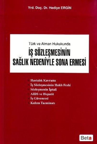 Türk Ve Alman Hukukunda İş Sözleşmesinin Sağlık Nedeniyle Sona Ermesi kitabı