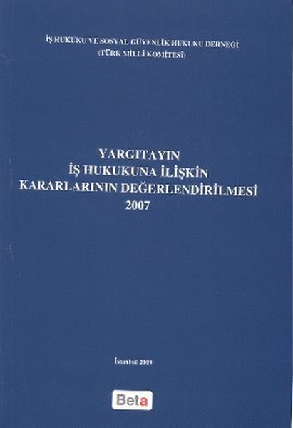 Yargıtayın İş Hukukuna İlişkin Kararlarının Değerlendirilmesi 2007 kitabı