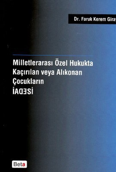 Milletlerarası Özel Hukukta Kaçırılan Veya Alıkonan Çocukların İadesi kitabı