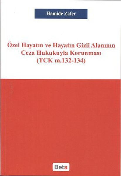 Özel Hayatın Ve Hayatın Gizli Alanının Ceza Hukukuyla Korunması kitabı