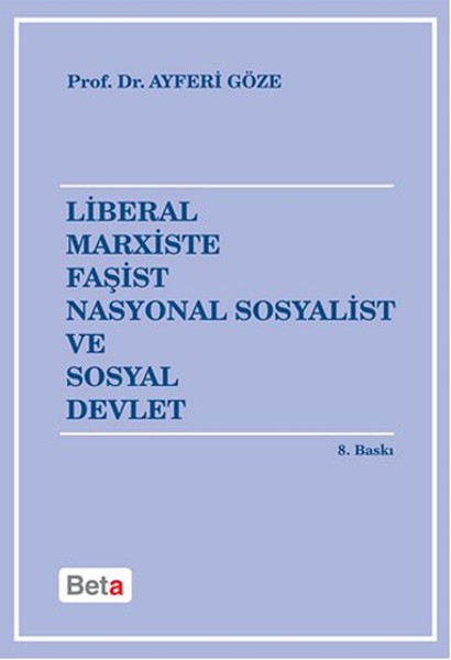 Liberal Marxiste Faşist Nasyonal Sosyalist Ve Sosyal Devlet kitabı