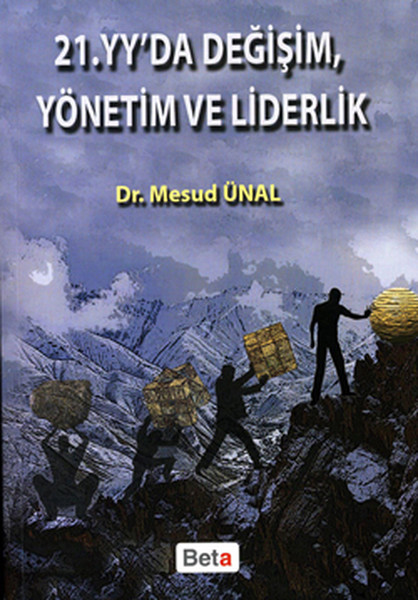 21. Yy'da Değişim, Yönetim Ve Liderlik kitabı