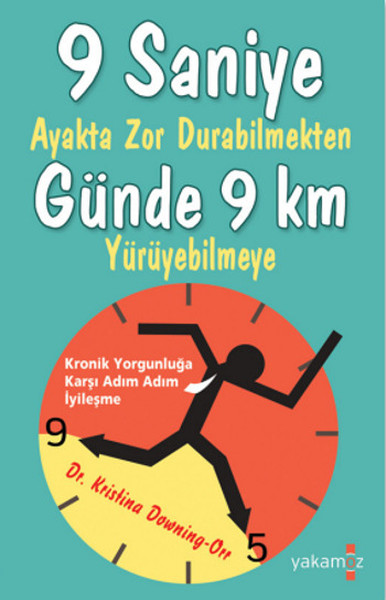 9 Saniye Ayakta Zor Durabilmekten Günde 9 Km Yürüyebilmeye kitabı