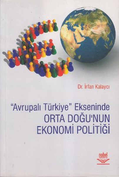 Avrupalı Türkiye Ekseninde Orta Doğu'nun Ekonomi Politiği kitabı