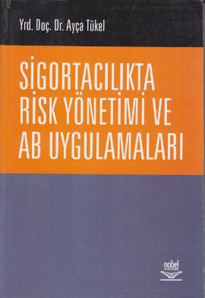 Sigortacılıkta Risk Yönetimi Ve Ab Uygulamaları kitabı