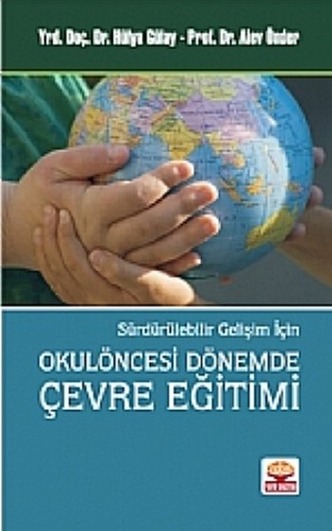 Sürdürülebilir Gelişim İçin Okulöncesi Dönemde Çevre Eğitimi kitabı