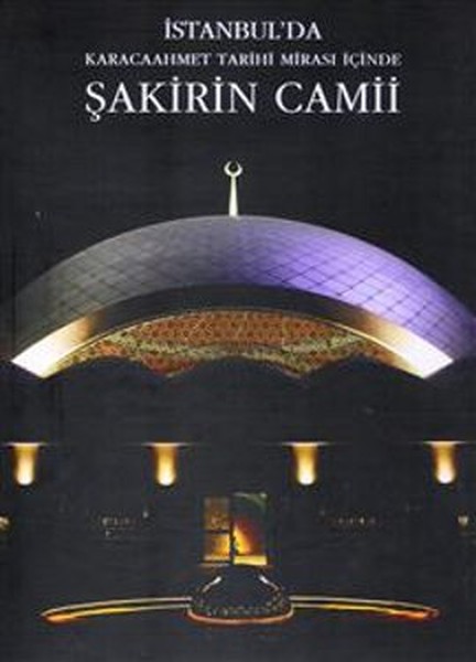 Karacaahmet Tarihi Mirası İçinde Şakirin Camii kitabı