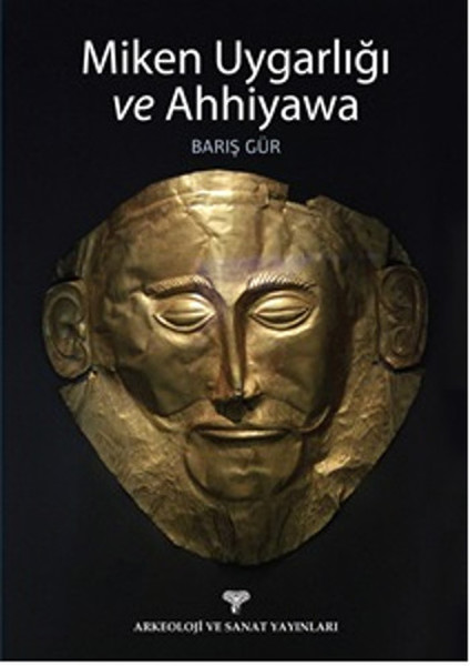 Miken Uygarlığı Ve Ahhiyawa kitabı