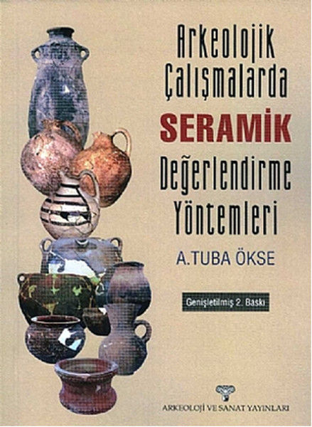 Arkeoloji Çalışmalarda Seramik Değerlendirme Yöntemi kitabı