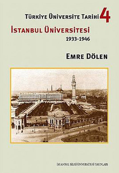 Türkiye Üniversite Tarihi- 4 İstanbul Üniversitesi (1933- 1946)  kitabı