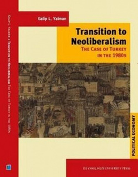 Transition To Neoliberalism: The Case Of Turkey İn 1980's kitabı