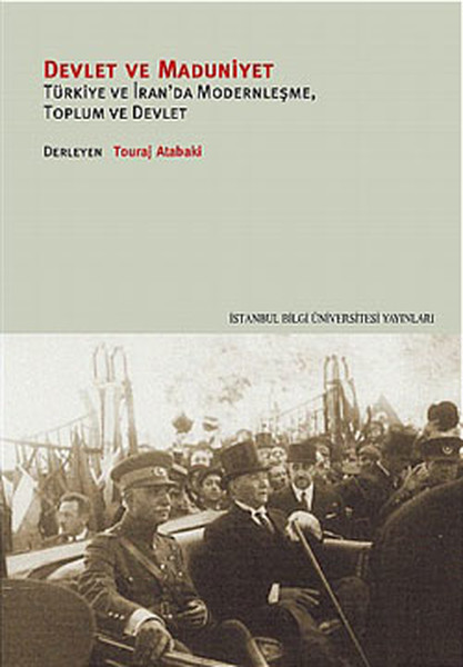 Devlet Ve Maduniyet - Türkiye Ve İran'da Modernleşme, Toplum Ve Devlet kitabı