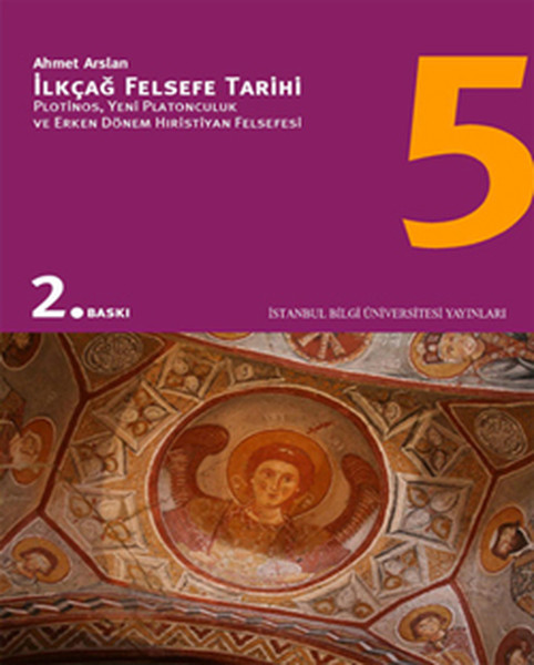 İlkçağ Felsefe Tarihi 5 - Plotinos, Platonculuk Ve Erken Dönem Hıristiyan Felsefesi kitabı