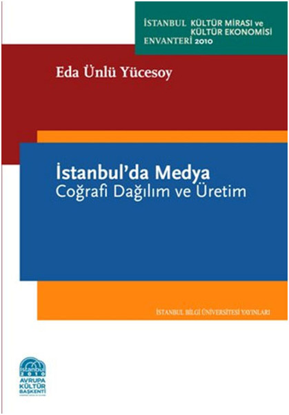 İstanbul'da Medya - Coğrafi Dağılım Ve Üretim kitabı