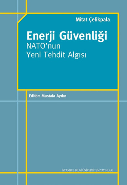 Enerji Güvenliği Nato'nun Yeni Tehdit Algısı kitabı