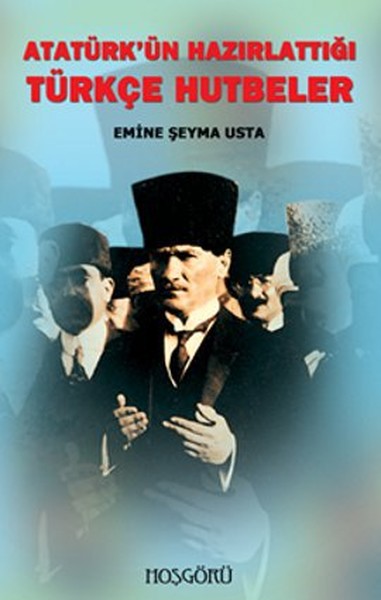 Atatürk'ün Hazırlattığı Türkçe Hutbeler kitabı