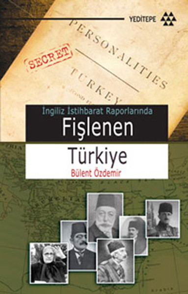 İngiliz İstihbarat Raporlarında Fişlenen Türkiye kitabı